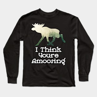 I Think Youre Amoosing Walking Moose With A Green White Forest Tree Fill Long Sleeve T-Shirt